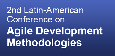 2nd Latin-American Conference on Agile Development Methodologies